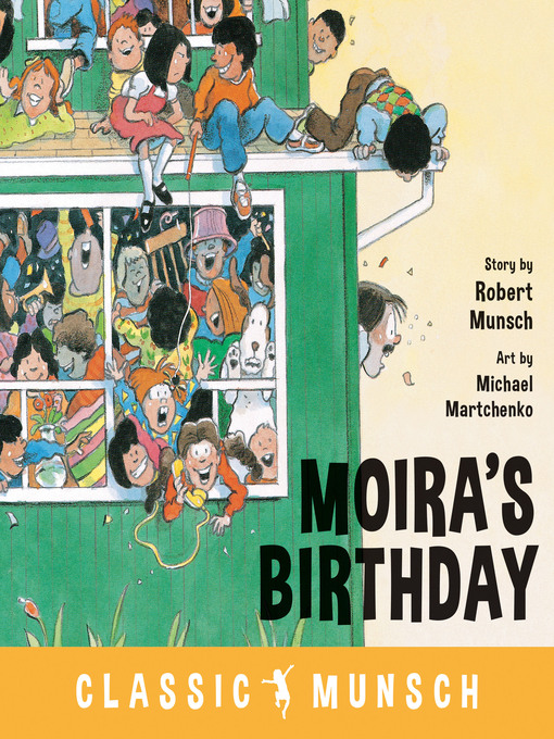 Robert Munsch创作的Moira's Birthday作品的详细信息 - 可供借阅